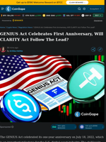 GENIUS Act Celebrates First Anniversary, Will CLARITY Act Follow The Lead?
