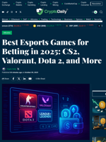 Best Esports Games for Betting in 2025: CS2, Valorant, Dota 2, and More - Crypto Daily