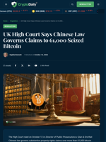 UK Court Applies Chinese Law to 61,000 Bitcoin Claims