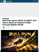 Bull Run Cycle 2026: CLARITY Act Nears April as Pepeto’s $8M Presale Builds Wealt - TechBullion