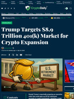 Trump Targets $8.9 Trillion 401(k) Market for Crypto Expansion - Crypto Daily