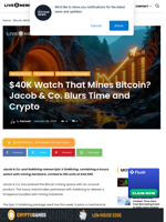 $40K Watch That Mines Bitcoin? Jacob & Co. Blurs Time and Crypto | Live Bitcoin News
