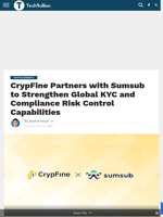CrypFine Partners with Sumsub to Strengthen Global KYC and Compliance Risk Control Capabilities - TechBullion