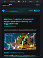 BCH Price Prediction: Bitcoin Cash Targets $620 Before Testing Key Support at $546 - Blockchain.News