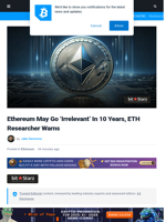 Ethereum May Go 'Irrelevant' In 10 Years: ETH Researcher