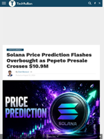 Solana Price Prediction Flashes Overbought as Pepeto Presale Crosses $10.9M - TechBullion