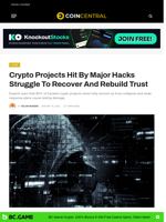 Crypto Projects Hit By Major Hacks Struggle To Recover And Rebuild Trust