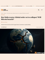 Ray Dalio warns: Global order set to collapse! Will Bitcoin benefit? - AMBCrypto