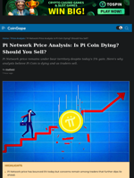 Pi Network Price Analysis: Is Pi Coin Dying? Should You Sell?