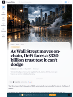 As Wall Street moves on-chain, DeFi faces a $330 billion trust test it can’t dodge