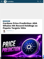 Cardano Price Prediction: ADA Whales Hit Record Holdings as Pepeto Targets 100x - TechBullion