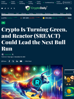 Crypto Is Turning Green, and Reactor ($REACT) Could Lead the Next Bull Run - Crypto Daily