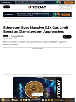 Ethereum Eyes Massive 3.3x Gas Limit Boost as Glamsterdam Approaches - U.Today