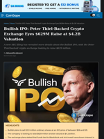 Bullish IPO: Thiel-Backed Crypto Exchange Eyes $629M Raise