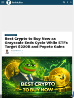 Best Crypto to Buy Now as Grayscale Ends Cycle While ETFs Target $220B and Pepeto Gains - TechBullion
