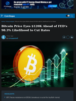 Bitcoin Price Eyes $120K Ahead of FED's 98.3% Likelihood to Cut Rates