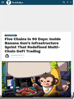 Five Chains in 90 Days: Inside Banana Gun's Infrastructure Sprint That Redefined Multi-Chain DeFi Trading - TechBullion