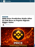 BNB Price Prediction Stalls After $1.32B Burn as Pepeto Signals Bigger Gains - TechBullion