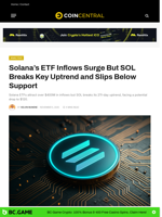 Solana’s ETF Inflows Surge but SOL Breaks Key Uptrend and Slips