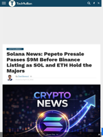 Solana News: Pepeto Presale Passes $9M Before Binance Listing as SOL and ETH Hold the Majors - TechBullion
