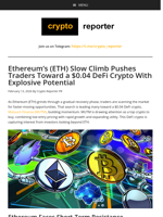 Ethereum’s (ETH) Slow Climb Pushes Traders Toward a $0.04 DeFi Crypto With Explosive Potential