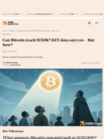 Can Bitcoin reach $150K? KEY data says yes - But how? - AMBCrypto