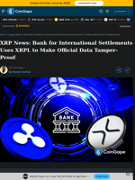 XRP News: Bank for International Settlements Uses XRPL to Make Official Data Tamper-Proof