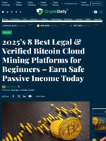 2025’s 8 Best Legal & Verified Bitcoin Cloud Mining Platforms for Beginners – Earn Safe Passive Income Today - Crypto Daily