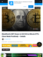 BlackRock's IBIT Draws In $231M As Bitcoin ETFs Close Week Positively — Details | Bitcoinist.com