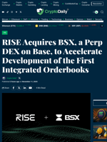 RISE Acquires BSX, a Perp DEX on Base, to Accelerate Development of the First Integrated Orderbooks - Crypto Daily