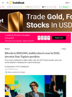 Veteran crypto investor Dan Tapiero’s 2026 crypto outlook: Bitcoin to $180,000, stablecoins to soar