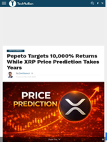 Pepeto Targets 10,000% Returns While XRP Price Prediction Takes Years - TechBullion