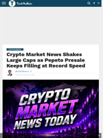 Crypto Market News Shakes Large Caps as Pepeto Presale Keeps Filling at Record Speed - TechBullion