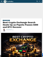 Best Crypto Exchange Search Heats Up as Pepeto Passes $8M and BTC Recover - TechBullion
