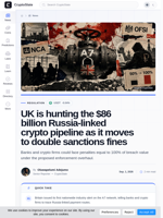 UK targets $86 billion Russia-linked crypto pipeline with 100% sanctions fines