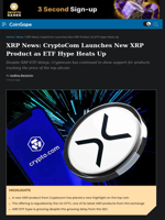 CryptoCom Launches New XRP Product as ETF Hype Heats Up