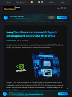 Langflow Empowers Local AI Agent Development on NVIDIA RTX GPUs - Blockchain.News