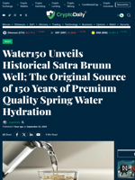 Water150 Unveils Historical Satra Brunn Well; The Original Source of 150 Years of Premium Quality Spring Water Hydration - Crypto Daily