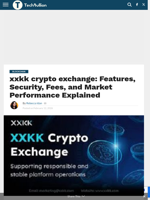 xxkk crypto exchange: Features, Security, Fees, and Market Performance Explained - TechBullion