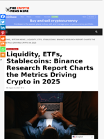 Liquidity, ETFs, Stablecoins: Binance Research Report Charts the Metrics Driving Crypto in 2025 - The Crypto News Wire
