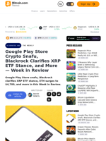 Google Play Store Crypto Snafu, Blackrock Clarifies XRP ETF Stance, and More — Week in Review – The Weekly Bitcoin News