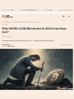 Why MSTR's 133K Bitcoin bet in 2025 is far from over! - AMBCrypto