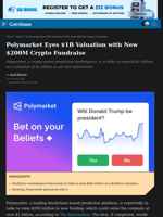Polymarket Eyes $1B Valuation with New $200M Crypto
Fundraise