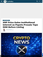XRP Price Gains Institutional Interest as Pepeto Presale Tops $8M Before Listing - TechBullion