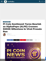 Pi Coin Sentiment Turns Bearish as AlphaPepe (ALPE) Crosses $690K Milestone in Viral Presale Run - TechBullion
