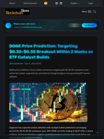 DOGE Price Prediction: Targeting $0.32-$0.35 Breakout Within 2 Weeks as ETF Catalyst Builds - Blockchain.News
