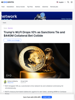Trump's WLFI Drops 10% as Sanctions Tie and $440M Collateral Bet Collide - BeInCrypto