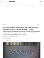 Bitcoin enters the public bond market as Moody’s gives a first-of-its-kind crypto deal a rating