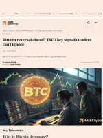 Bitcoin reversal ahead? TWO key signals traders can’t ignore - AMBCrypto