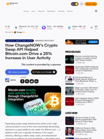 How ChangeNOW's Crypto Swap API Helped Bitcoin.com Drive a 25% Increase in User Activity – Branded Spotlight Bitcoin News